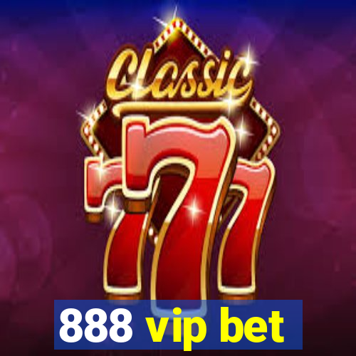 888 vip bet